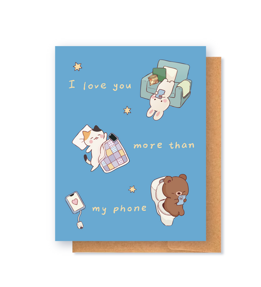 Love You More Than My Phone Greeting Card